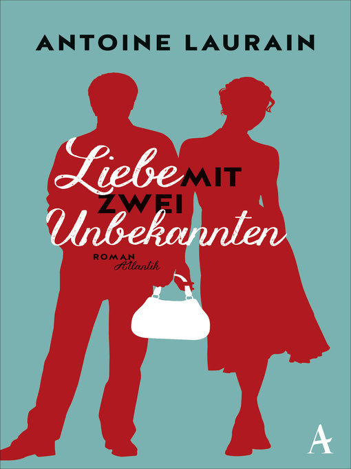 Title details for Liebe mit zwei Unbekannten by Antoine Laurain - Available